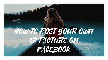 HOW TO POST 3D PHOTO ON FACEBOOK | HOW TO UPLOAD 3D PICTURE ON FACEBOOK ANDROID | UPDATE DEV