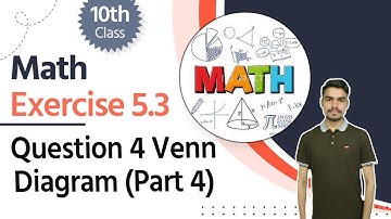 10th Class Math Chapter 5 - Class 10 Math Ch 5 Ex 5.3 Q 4 Venn Diagram (Part 4) Class Math Ch 5