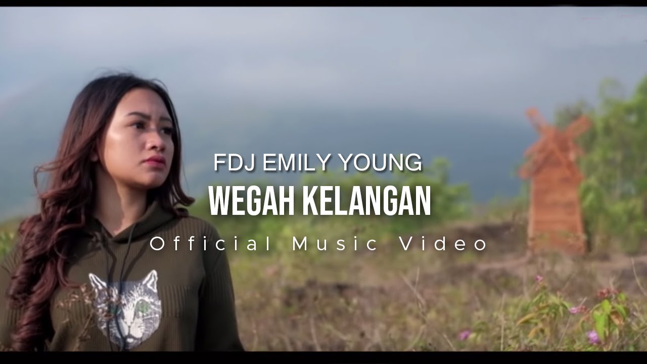 Fdj Emily Young Wegah Kelangan Official Music Video Youtube