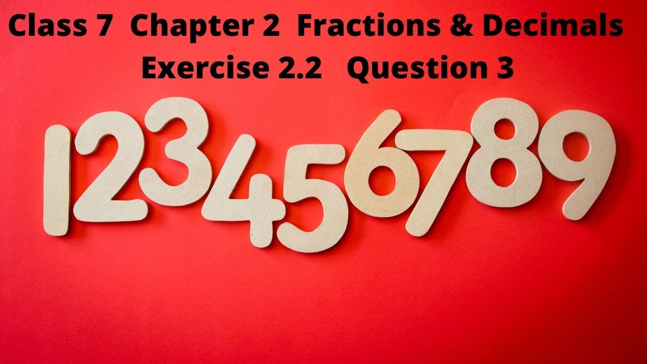 Class 7 Math NCERT Chapter 2 Fractions Decimals Exercise 2 2 Question 