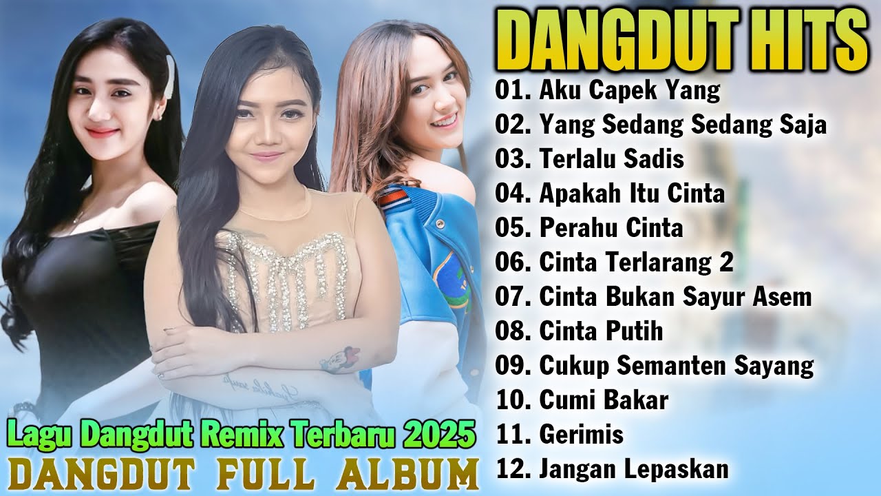 Lagu Dangdut Remix Terbaru 2025 - Dangdut Remix Full Album Non Stop ...