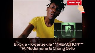 Blxckie  Kwenzekile reaction Ft Madumane U0026 Chang Cello