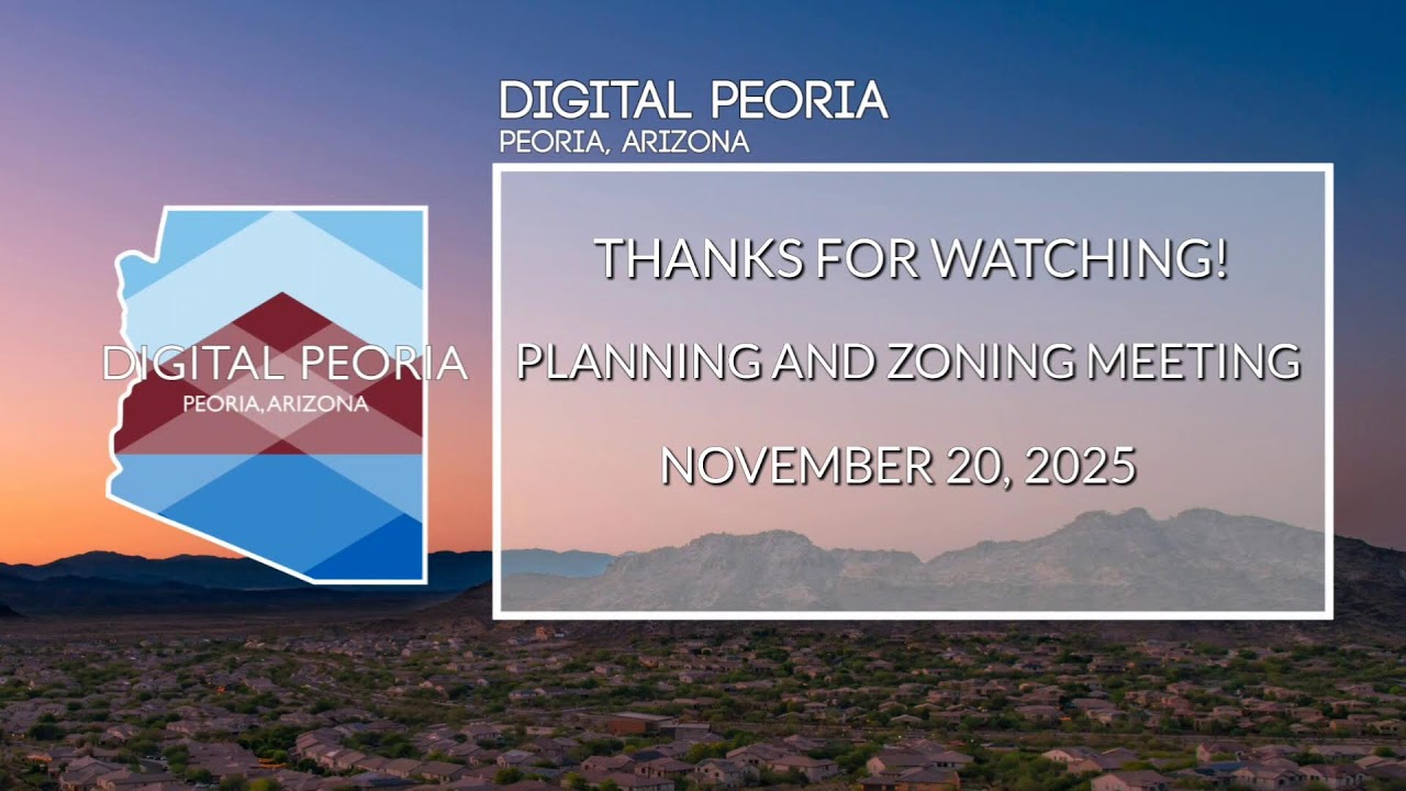 City of Peoria: Planning and Zoning Meeting - November 20, 2025
