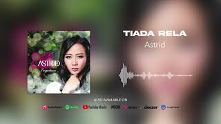 Astrid - Tiada Rela (Official Audio)