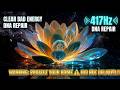 WARNING: 417Hz Clear Negative Energy From Your Home | Divine Protection (LISTEN ONCE ⚠️)
