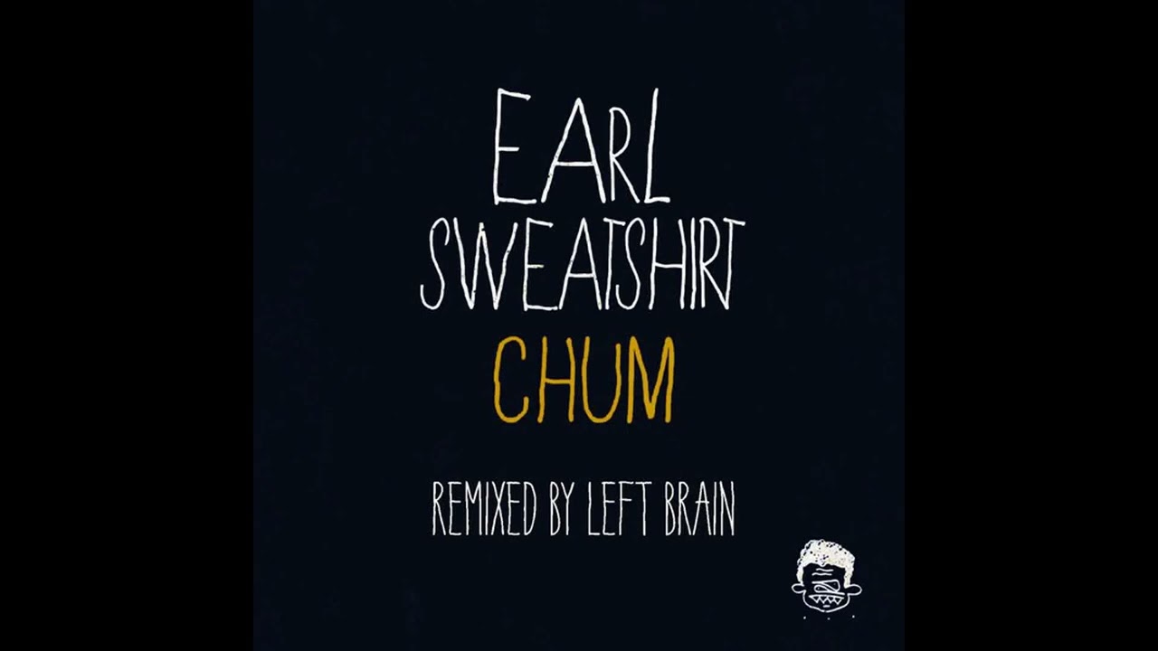 Earl Sweatshirt - Chum (Left Brain Remix) [thefader.com]