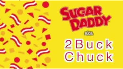 2 Buck Chuck - Sugar Daddy (Official Video)