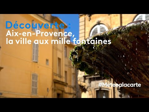 Découverte : Aix-en-Provence, La Ville Aux Mille Fontaines