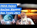 India Reject The Nuclear Weapon Ban Treaty 2021 | What say UN Secretary ? | #currentaffairs #UPSC