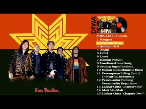 full album lagu terbaik dewa 19 (kangen, separuh nafas, selimut hati, angin, dewi, larut)