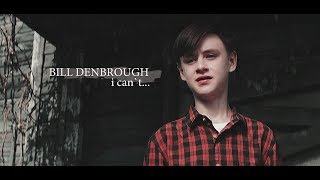 Bill Denbrough | I CAN`T....