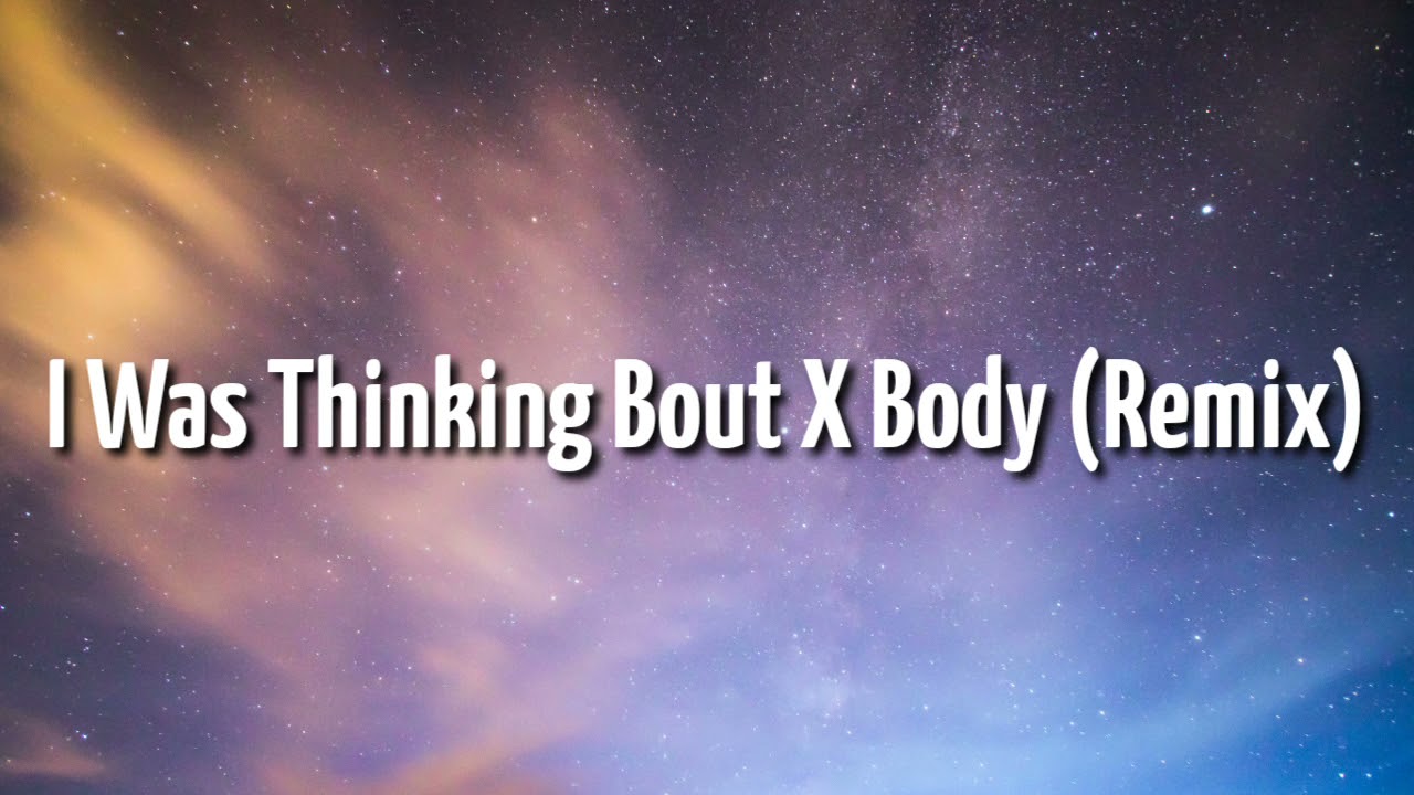 I was busy thinking bout x Body (Remix) (Tiktok Mashup)