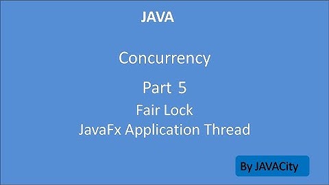 Understanding Fair lock in Multithreading and javaFx Application thread