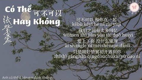 Có Thể Hay Không可不可以-Trương Tử Hào 张紫豪(lyrics+pinyin+vietsub)| 홍옌토 Hong Yento
