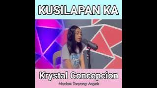 KUSILAPAN KA -  by Angel Krystal Concepcion | Madam Tonyang Covers