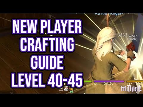 FFXIV 2.57 0621 New Player Crafting Guide Level 40 to 45