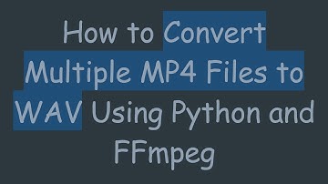 How to Convert Multiple MP4 Files to WAV Using Python and FFmpeg
