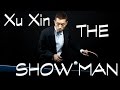 Xu xin  the show man
