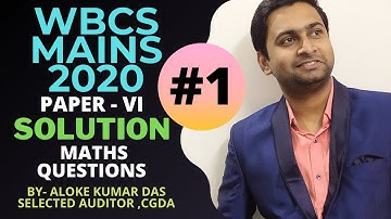 (Part#1) WBCS MAINS 2020 Paper VI Maths Questions Asked Solution | Answer Key WBCS |  @SmartMaths