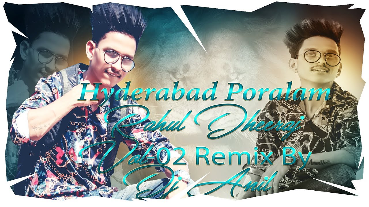 Hyderabad Poralam  Rahul Dheeraj  Vol 2 Remix By Dj Anil 7842121541
