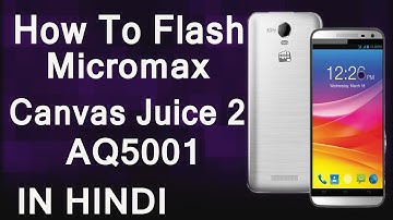 How to Flash Micromax Canvas Juice 2/AQ5001
