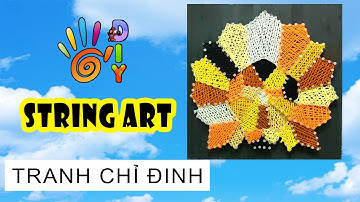 HƯỚNG DẪN LÀM TRNH CHỈ ĐINH SƯ TỬ HỌA TIẾT ĐỘC ĐÁO | HOW TO DO STRING ART #StayHome #WithMe