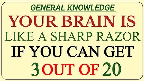 YOUR BRAIN IS LIKE A SHARP RAZOR IF YOU CAN GET 3 OUT OF 20 #quiz 