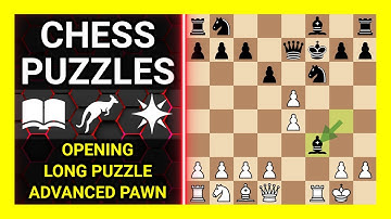 Chess Puzzles to Practice. Themes: Opening, Long puzzle, Advanced pawn. Learn Chess