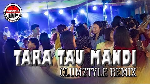 Clumztyle__Tara Tau Mandi Remix 2025