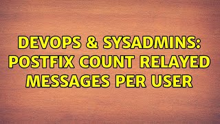 DevOps & SysAdmins: Postfix count relayed messages per user