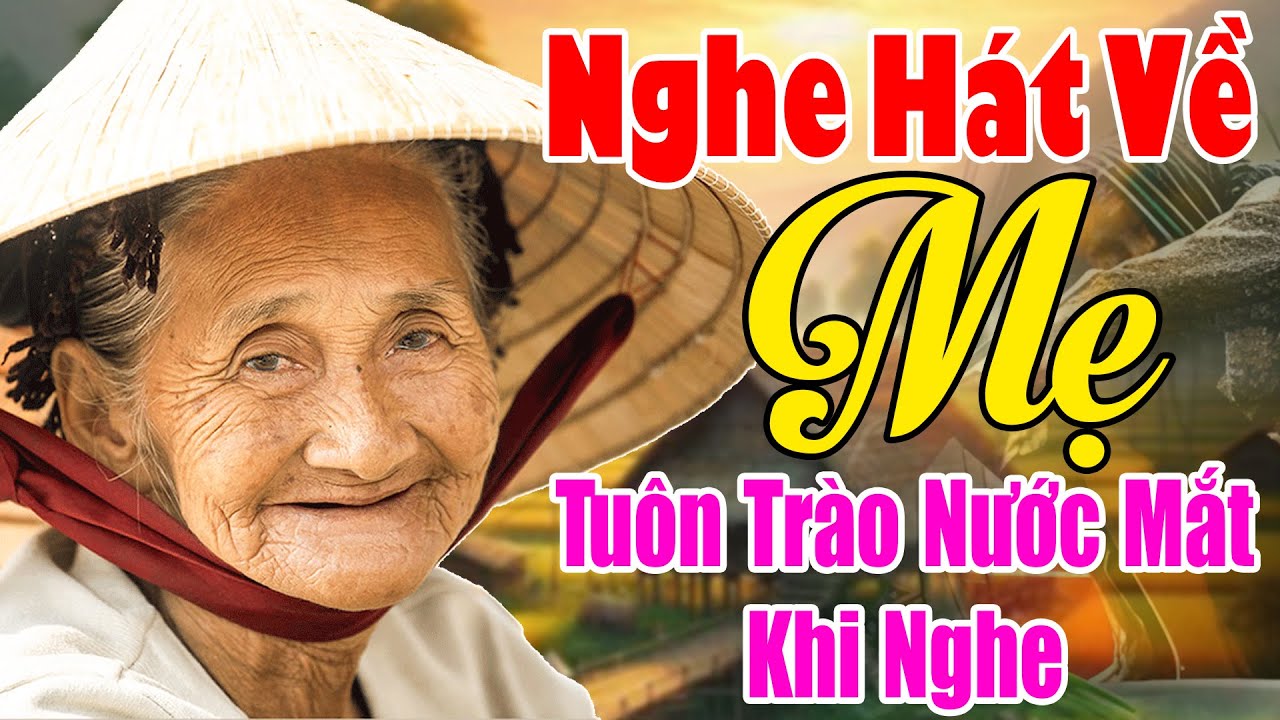 Đứt Từng Đoạn Ruột Nghe Hát Về Mẹ - Khóc Hết Nước Mắt Nhớ Mẹ Cha,#100Bài Bolero Về Bên Mẹ Thôi,...