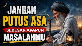 JANGAN PUTUS ASA SEBESAR APAPUN MASALAHMU