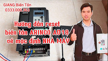 Hướng dẫn reset biến tần ARINCO AV18 về mặc định NHÀ MÁY