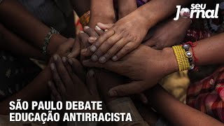São Paulo debate educação antirracista