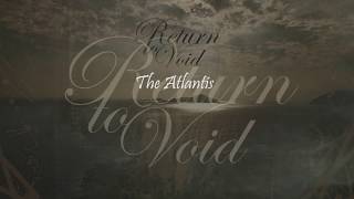 Return To Void - The Atlantis Official Lyric Video