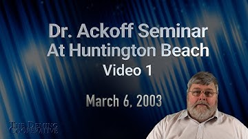 2003 Ackoff Seminar Part 1 of 4