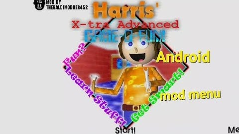 Harris - tra Advanced Game O-Fun Android port mod menu baldi basics mod 