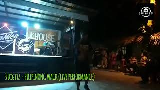 3 Digitz - Live Performance  ( Pilipilinong Wack )