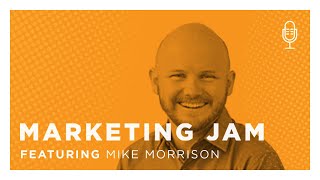 Mike Morrison (Mike's Bloggity Blog) | Marketing Jam