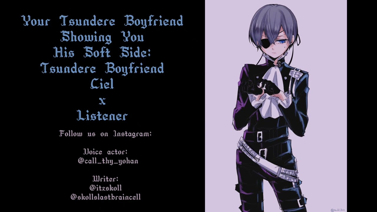 Your Tsundere Boyfriend Showing You His Soft Side: Tsundere Boyfriend Ciel x Listener ♡ Ciel ASMR