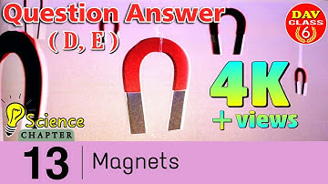 Magnets chapter 13 science class 6 dav question answer D and E with Explanation in Hindi.