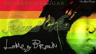 Video thumbnail of "Lomez Brown - You The One ~~~ISLAND VIBE~~~"
