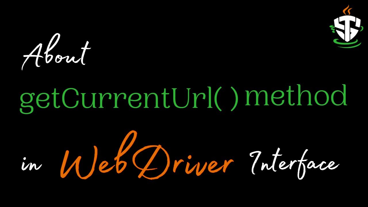 getCurrentUrl( ) method in WebDriver Interface in seleniunm