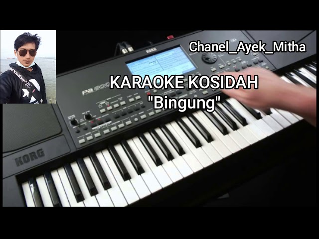 Karaoke kosidah Bingung- Nasida Ria ||cover no vokal_ Nada cewek class=