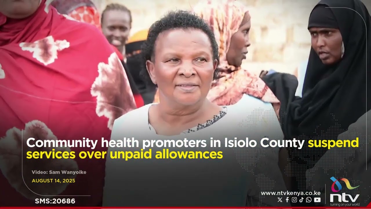 Community health promoters in Isiolo County suspend services over unpaid allowances