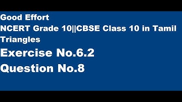 NCERT Grade 10||CBSE Class 10 - Triangles || Exercise No.6.2 Qu no.8- in Tamil