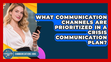 What Communication Channels Are Prioritized in a Crisis Communication Plan? - Communications Jobs