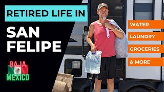 Retired Life in San Felipe 🇲🇽 Baja Mexico - Episode 9