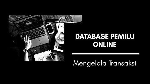 MySQL Tutorial - Mengelola Transaksi