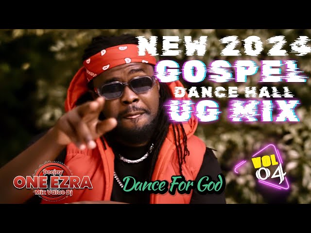 GOSPEL  DANCEHALL 2024 UG PRAISE VIDEO NONSTOP |VOL 14| DJ ONE EZRA BEST OF NEW GOSPEL class=